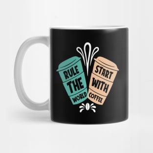 Rule the World Start with Coffee Mug